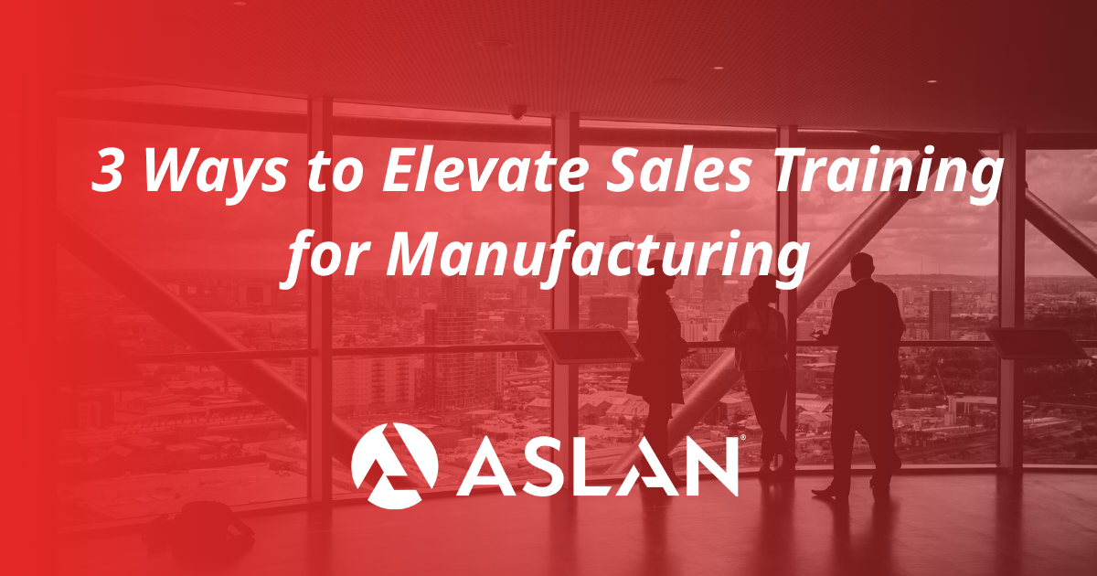 3 Ways to Elevate Sales Training for Manufacturing