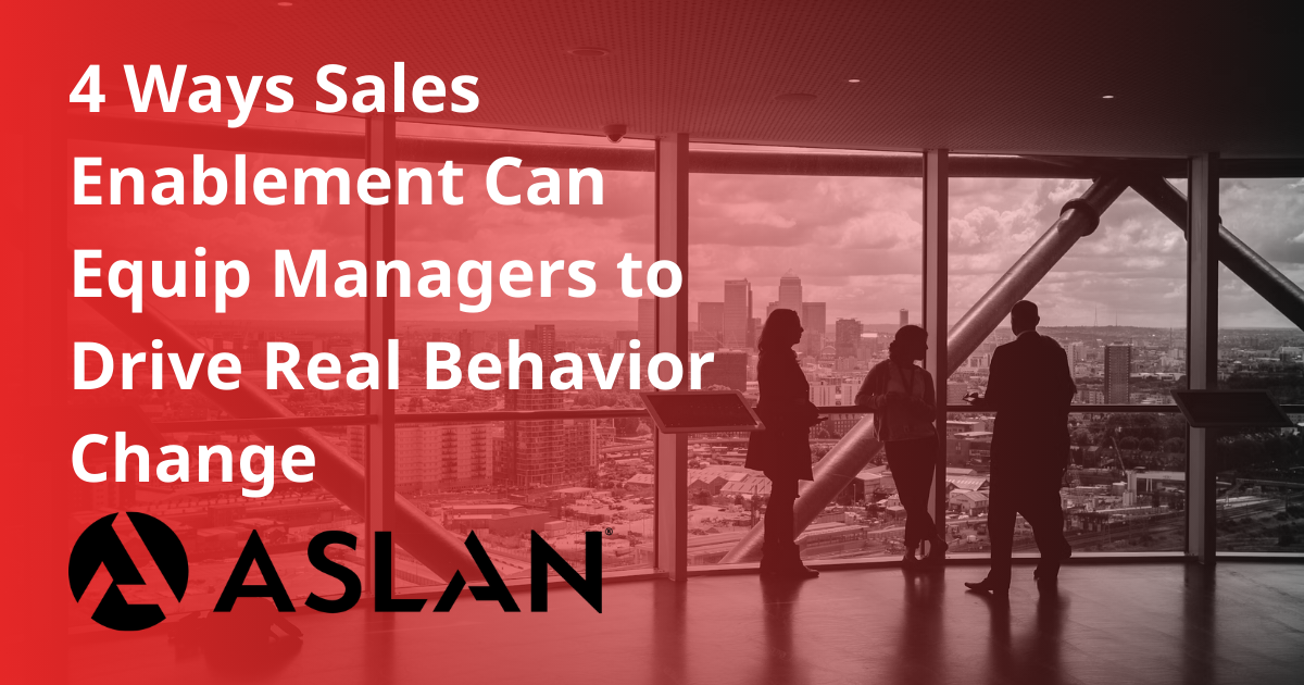 4 Ways Sales Enablement Can Equip Managers to Drive Behavior Change
