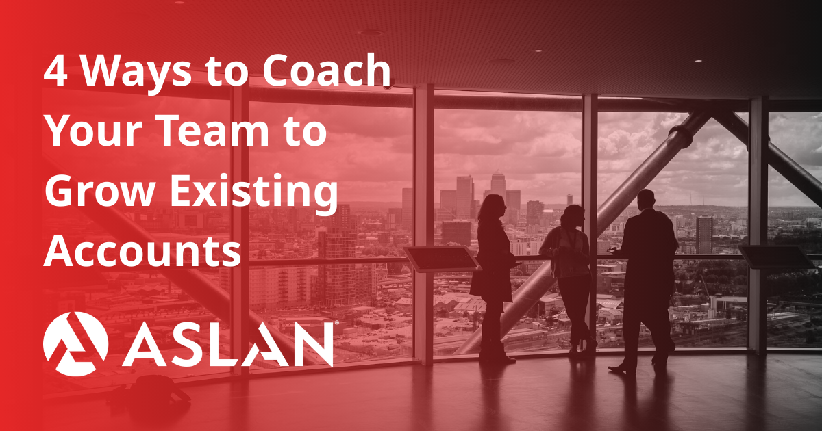 4 Ways to Coach Your Team to Grow Existing Accounts