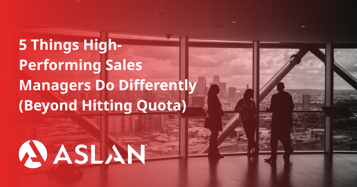 5 Things High-Performing Sales Managers Do Differently (Beyond Hitting Quota)