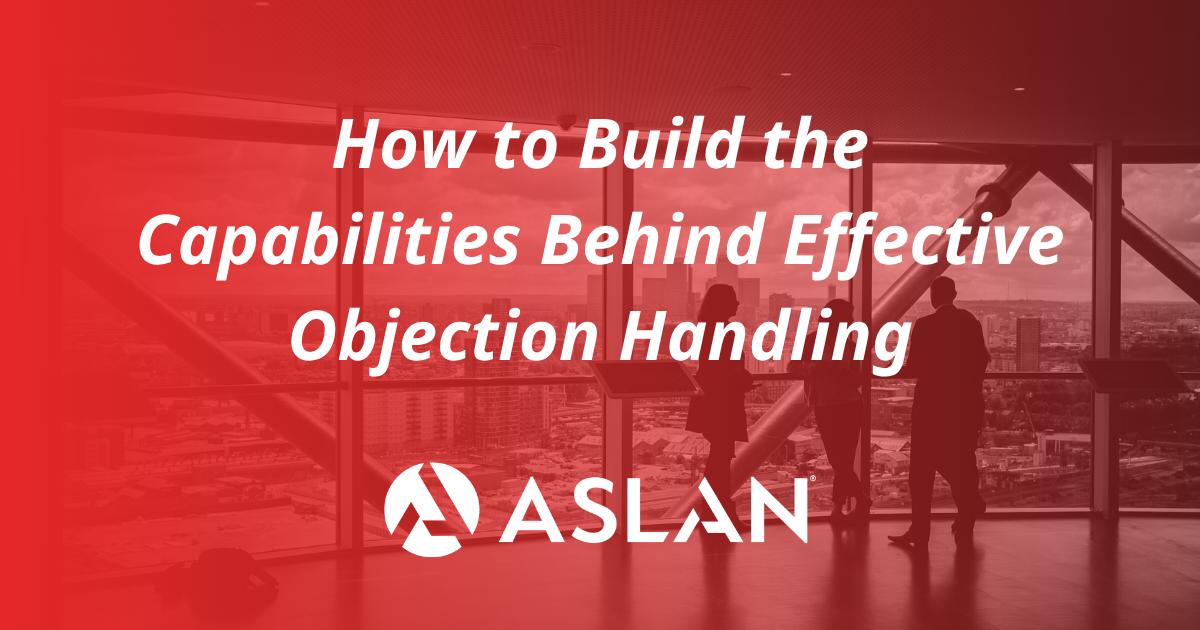 How to Build the Capabilities Behind Effective Objection Handling