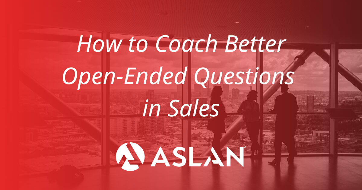 How to Coach Better Open-Ended Questions in Sales