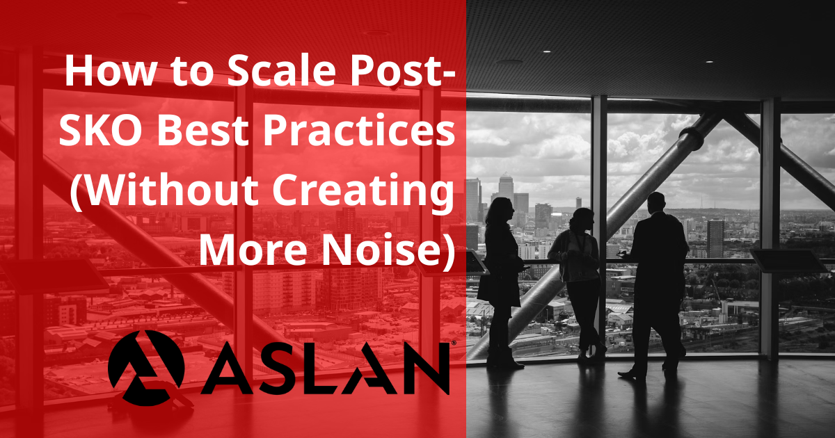 How to Scale Post-SKO Best Practices (Without Creating More Noise)
