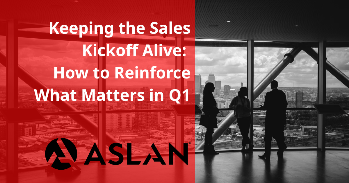 Keeping the Sales Kickoff Alive: How to Reinforce What Matters in Q1
