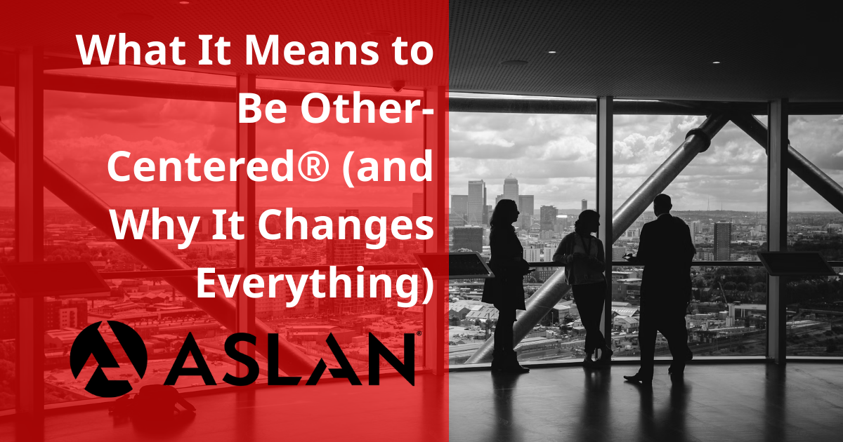 What It Means to Be Other-Centered® (and Why It Changes Everything)