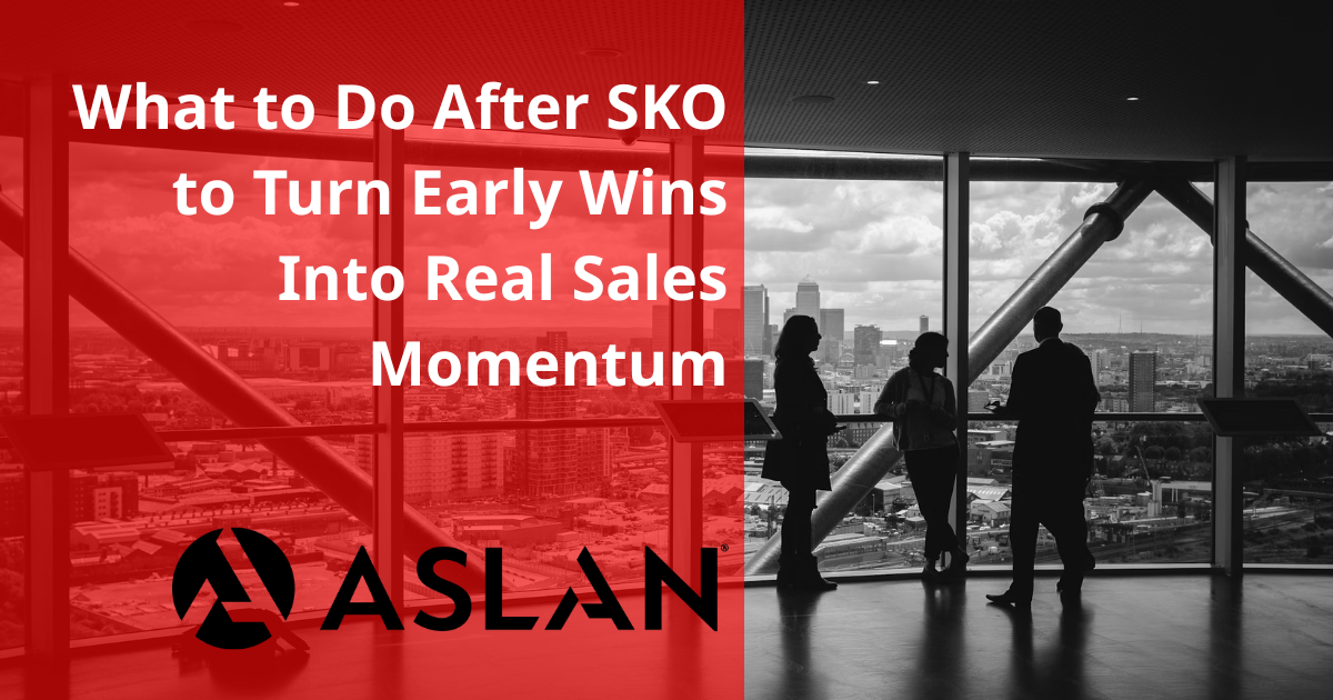What to Do After SKO to Turn Early Wins Into Real Sales Momentum