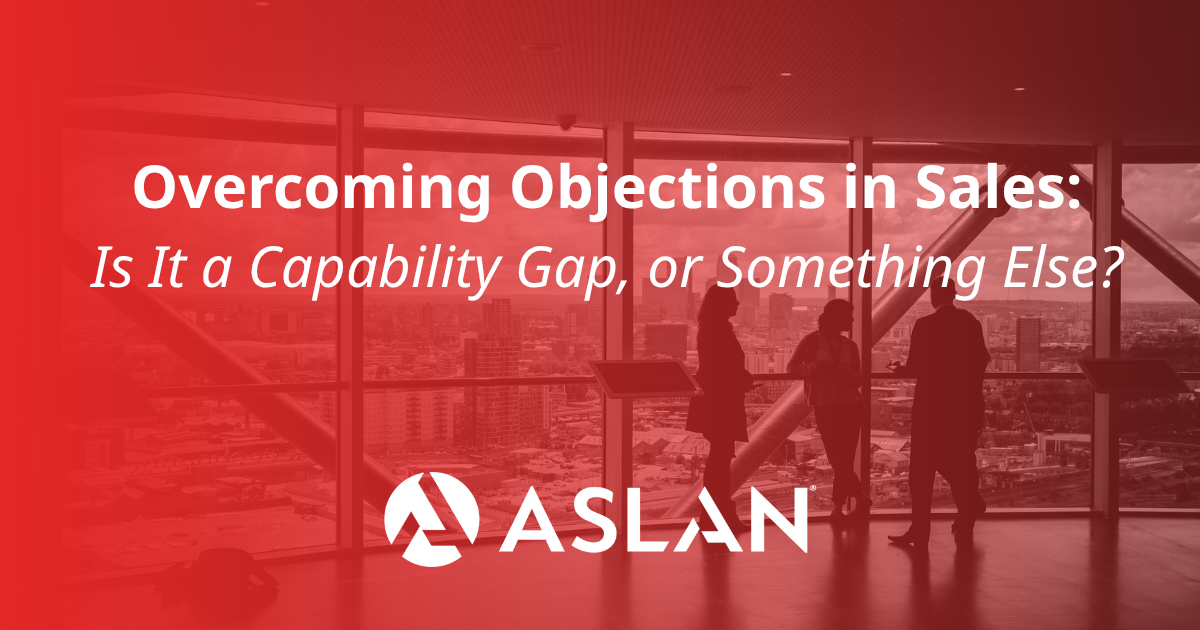 Overcoming Objections in Sales: Is It a Capability Gap or Something Else?